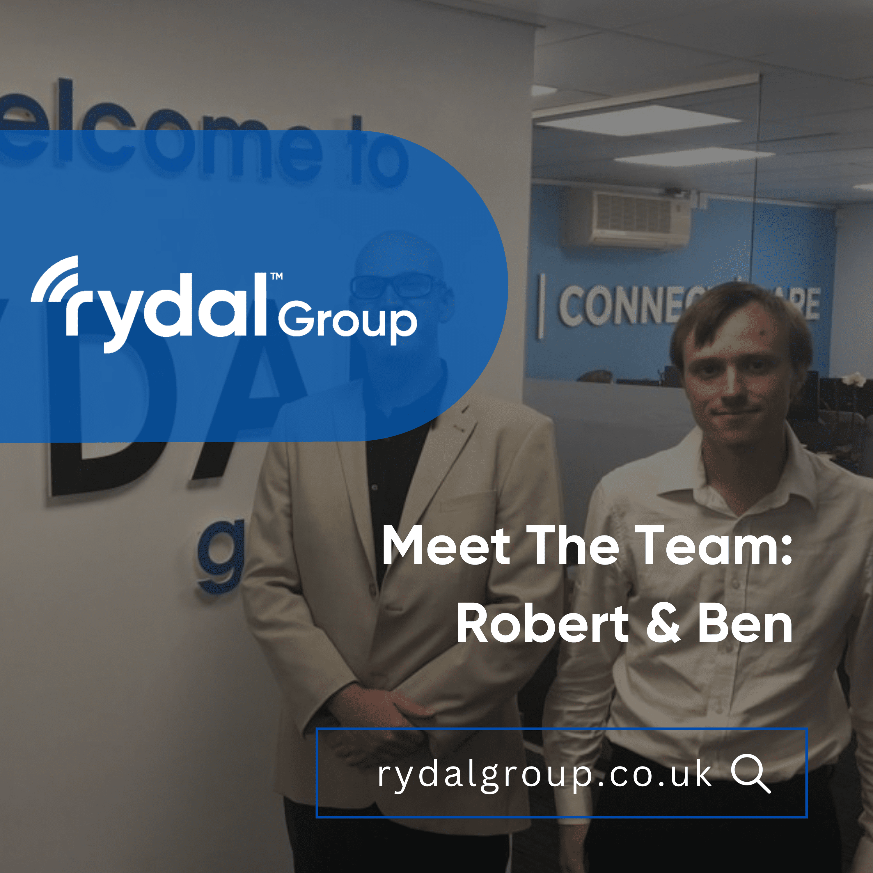 Meet Robert & Ben, Rydal Infotech’s latest recruits