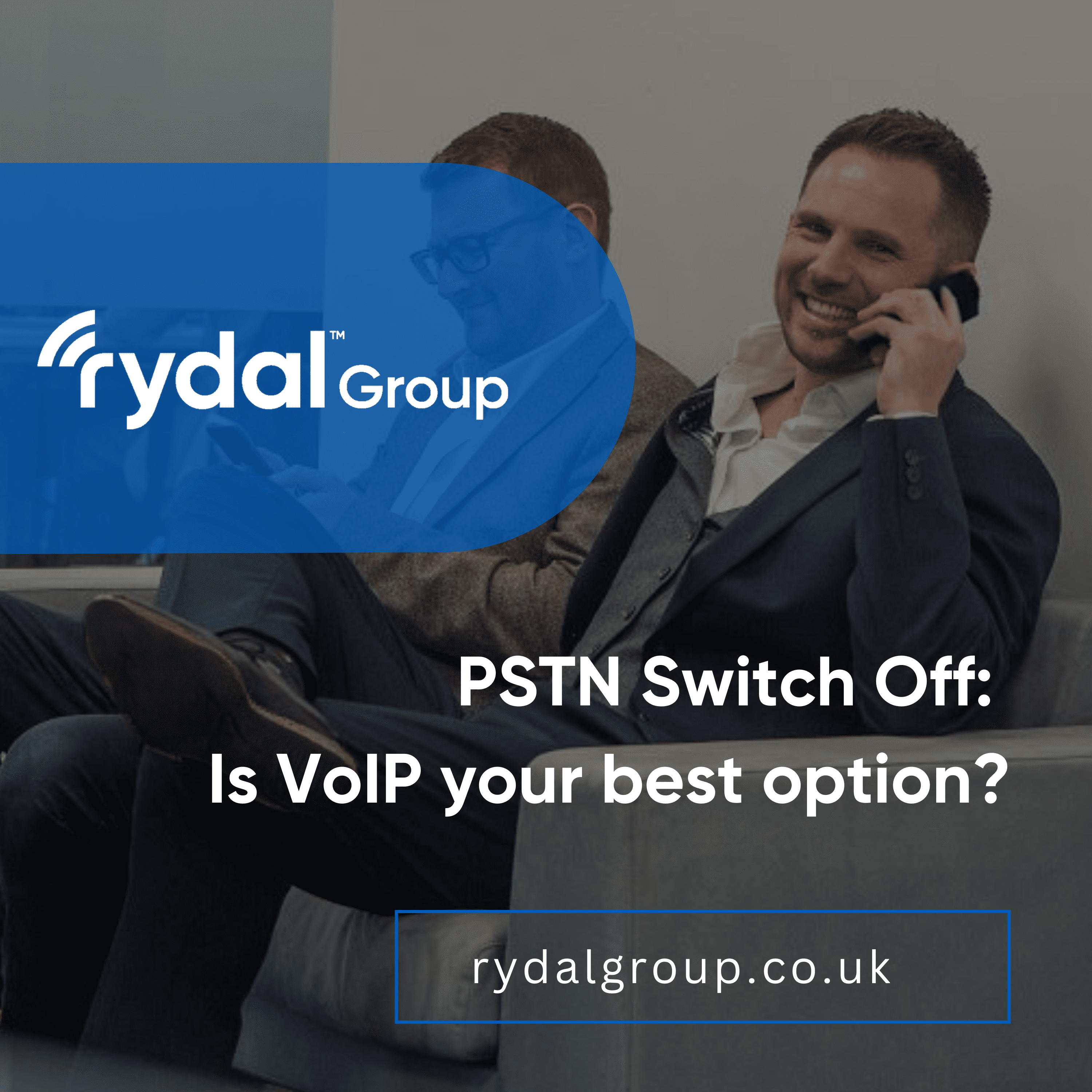 PSTN Switch Off: Is VoIP your best option?